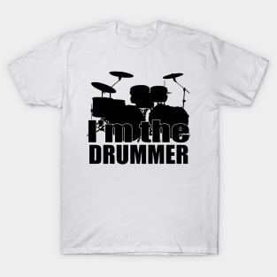 I'm the Drummer T-Shirt